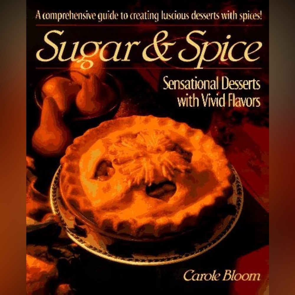 Sugar & Spice Sensational Desserts w Vivid Flavors Vintage Cookboo 1-55788-254-1
